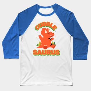 CuddleSaurus Needs a Hug! Baseball T-Shirt